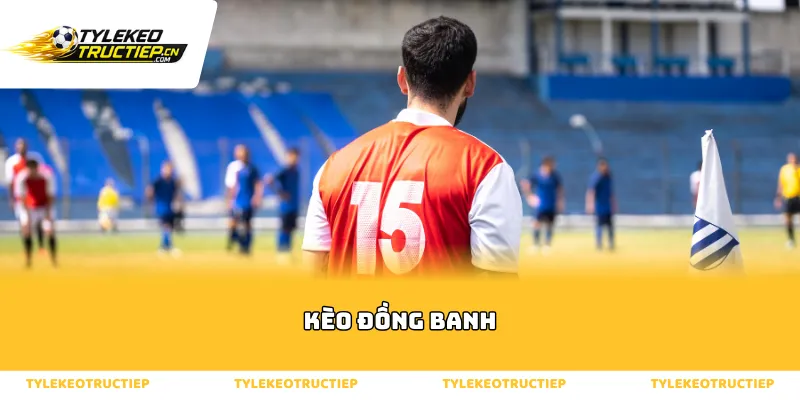 Tầm ảnh hưởng của kèo đồng banh trong bóng đá hiện đại